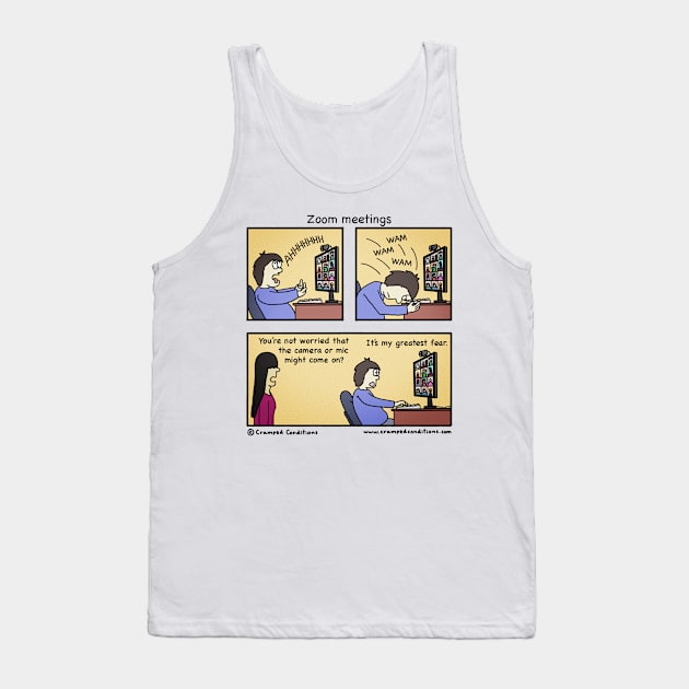 Zoom meetings Tank Top by crampedconditions